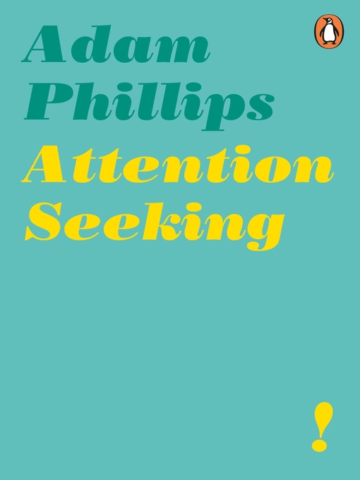 Title details for Attention Seeking by Adam Phillips - Wait list